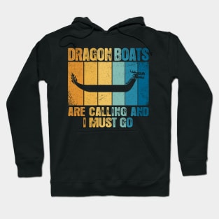 Dragon Boats Are Calling And I Must Go Funny Hoodie